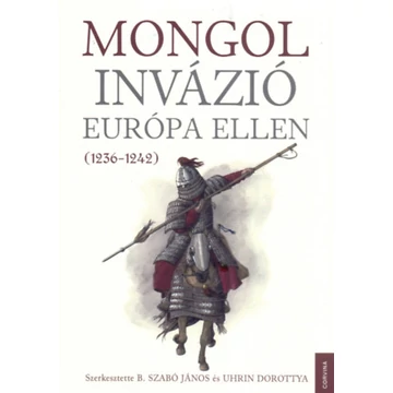 Mongol invázió Európa ellen (1236-1242) - B. Szabó János