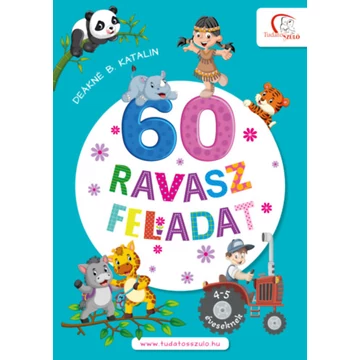 60 ravasz feladat - 4-5 éveseknek - Deákné B. Katalin