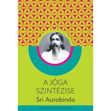 A jóga szintézise - Sri Aurobindo