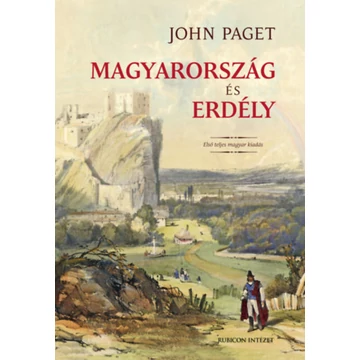 Magyarország és Erdély - John Paget