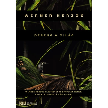 Dereng a világ - Werner Herzog