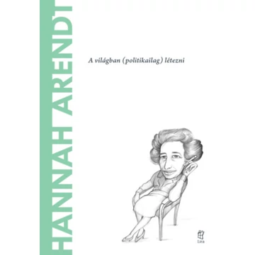 Hannah Arendt - A világban (politikailag) létezni - Cristina Sanchez Munoz