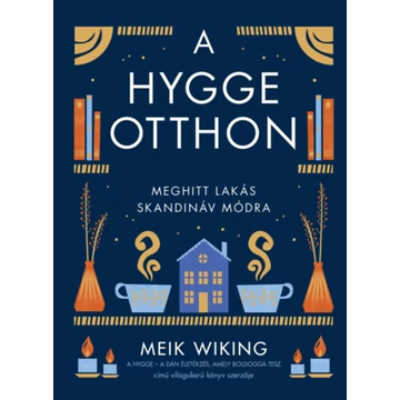 A hygge otthon - Meghitt lakás skandináv módra - Meik Wiking