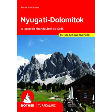 Nyugati-Dolomitok - A legszebb kirándulások és túrák