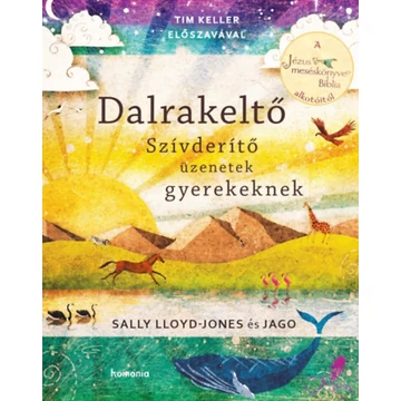 Dalrakeltő - Szívderítő üzenetek gyerekeknek - Sally Lloyd-Jones