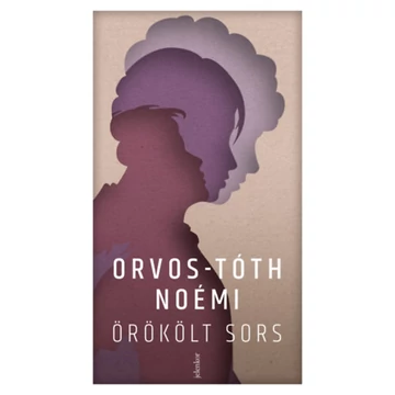 Örökölt sors - Orvos-Tóth Noémi