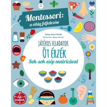 Öt érzék - Montessori: A világ felfedezése - Sok-sok szép matricával - Chiara Piroddi