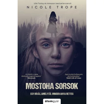 Mostoha sorsok - Egy hívás, amelytől minden anya retteg - Nicole Trope