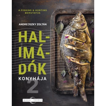 Halimádók konyhája 2. - Andrejszky Zoltán