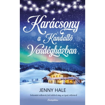 Karácsony a Kandalló Vendégházban - Sohasem tudhatod, hol találod meg az igazi otthonod - Jenny Hale