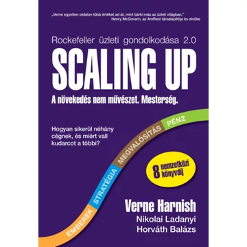 Scaling Up - A növekedés nem művészet. Mesterség. - Verne Harnish