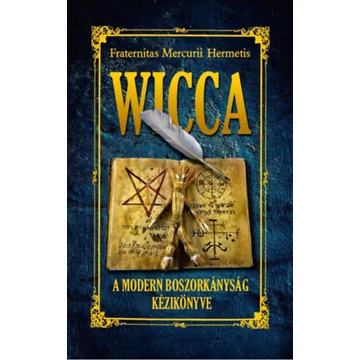 Wicca - A modern boszorkányság könyve - Fraternitas Mercurii Hermetis