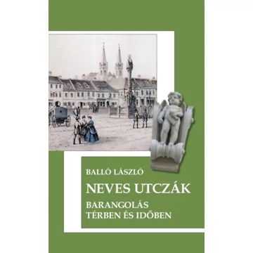 Neves utczák - Barangolás térben és időben - Balló László