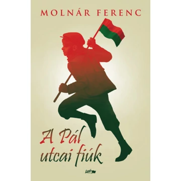 A Pál utcai fiúk - Molnár Ferenc