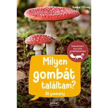 Milyen gombát találtam? - 85 gombafaj - Bärbel Oftring