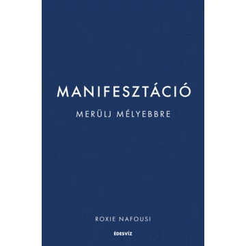 Manifesztáció - Merülj mélyebbre - Roxie Nafousi