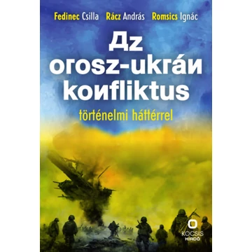 Az orosz-ukrán konfliktus történelmi háttérrel - Fedinec Csilla