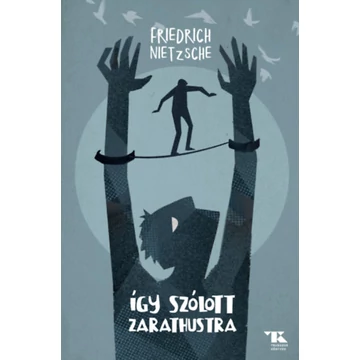 Így szólott Zarathustra - Friedrich Nietzsche