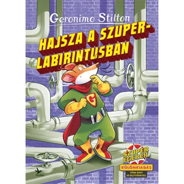 Hajsza a szuperlabirintusban - Különkiadás - több mint 50 rejtvénnyel! - Geronimo Stilton