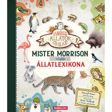 Mister Morrison mágikus állatlexikona - Margit Auer