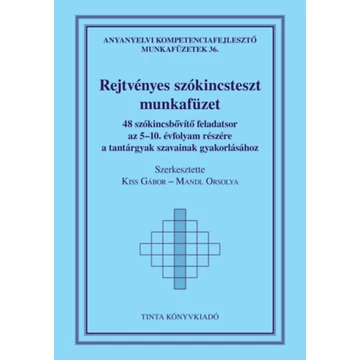 Rejtvényes szókincsteszt munkafüzet - 48 szókincsbővítő feladatsor az 5-10. évfolyam részére a tantárgyak szavainak gyakorlásához