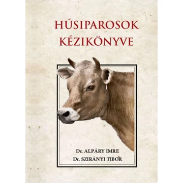 Húsiparosok kézikönyve - Dr. Szirányi Tibor