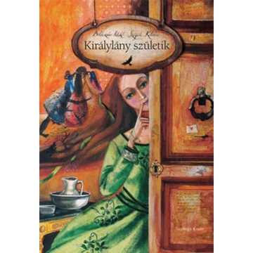 Királylány születik - Szegedi Katalin