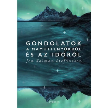 Gondolatok a mamutfenyőkről és az időről - Jón Kalman Stefánsson