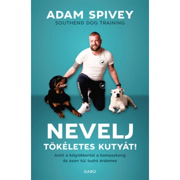 Nevelj tökéletes kutyát! - Adam Spivey