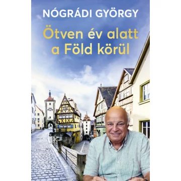 Ötven év alatt a Föld körül - Nógrádi György