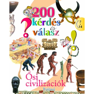 200 kérdés és válasz - Ősi civilizációk