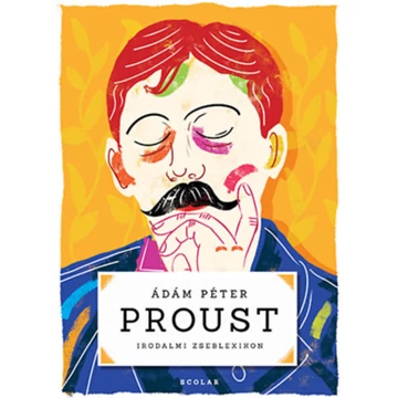 Proust - Irodalmi zseblexikon - Ádám Péter