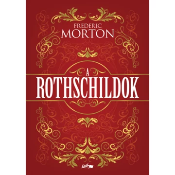 A Rothschildok - Egy család története - Frederic Morton