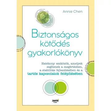 Biztonságos kötődés gyakorlókönyv - Annie Chen