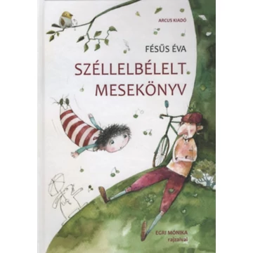 Széllelbélelt mesekönyv - Új kiadás - Fésűs Éva