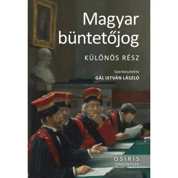 Magyar büntetőjog - Különös rész - Gál István László 