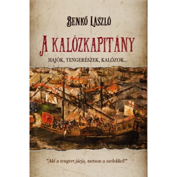 A kalózkapitány - Hajók, tengerészek, kalózok... - Benkő László