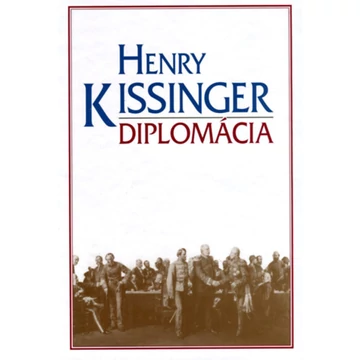 Diplomácia - Henry Kissinger