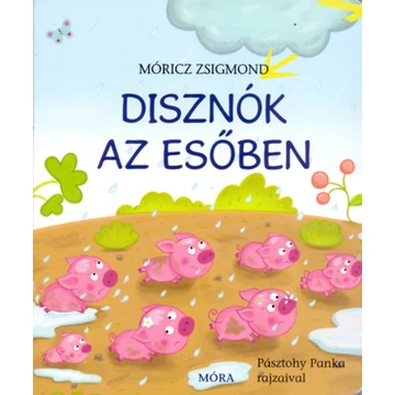 Disznók az esőben - Móricz Zsigmond