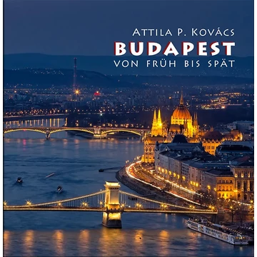 Budapest von Früh bis Spät - Kovács P. Attila