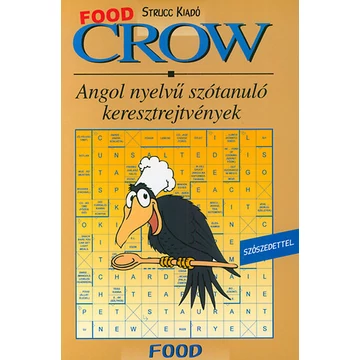 Crow - Food: Angol nyelvű szótanuló keresztrejtvények - Angol nyelvű szótanuló keresztrejtvények - szószedettel - Villányi Edit 