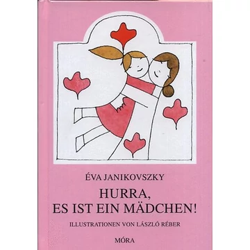 Hurra, es ist ein Madchen - Janikovszky Éva