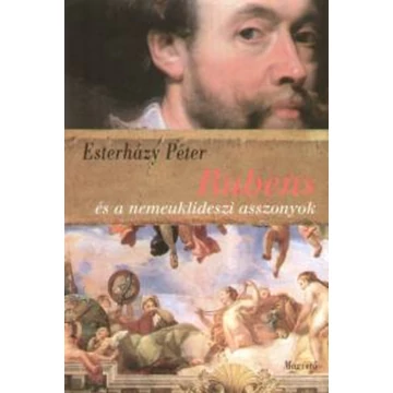 Rubens és a nemeuklideszi asszonyok - HÁROM DRAMOLETT - Esterházy Péter