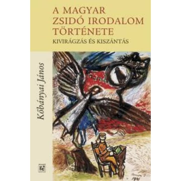 A magyar-zsidó irodalom története - Kivirágzás és kiszántás - Kőbányai János