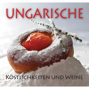 Ungarische Köstlichkeiten und Weine - Hajni István