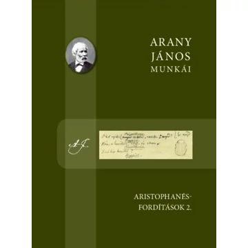 Arany János munkái - Aristophanés-fordítások 2. - Arany János