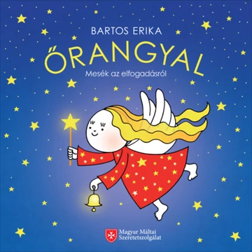 Őrangyal - Mesék az elfogadásról - Bartos Erika