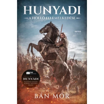 Hunyadi - A holló felemelkedése - Bán Mór