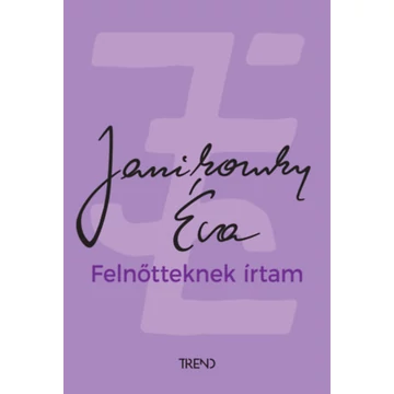Felnőtteknek írtam - Janikovszky Éva