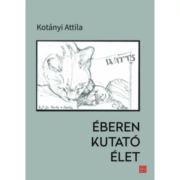 Éberen kutató élet - Kotányi Attila